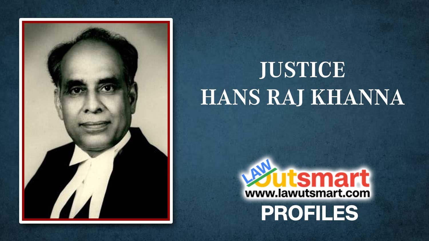 justice hans raj khanna profile